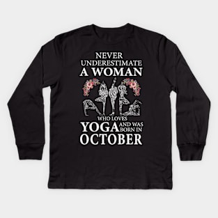 Never Underestimate A Woman Who Loves Yoga Born In October Kids Long Sleeve T-Shirt